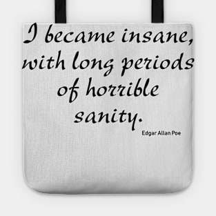 I Became Insane - Poe Tote